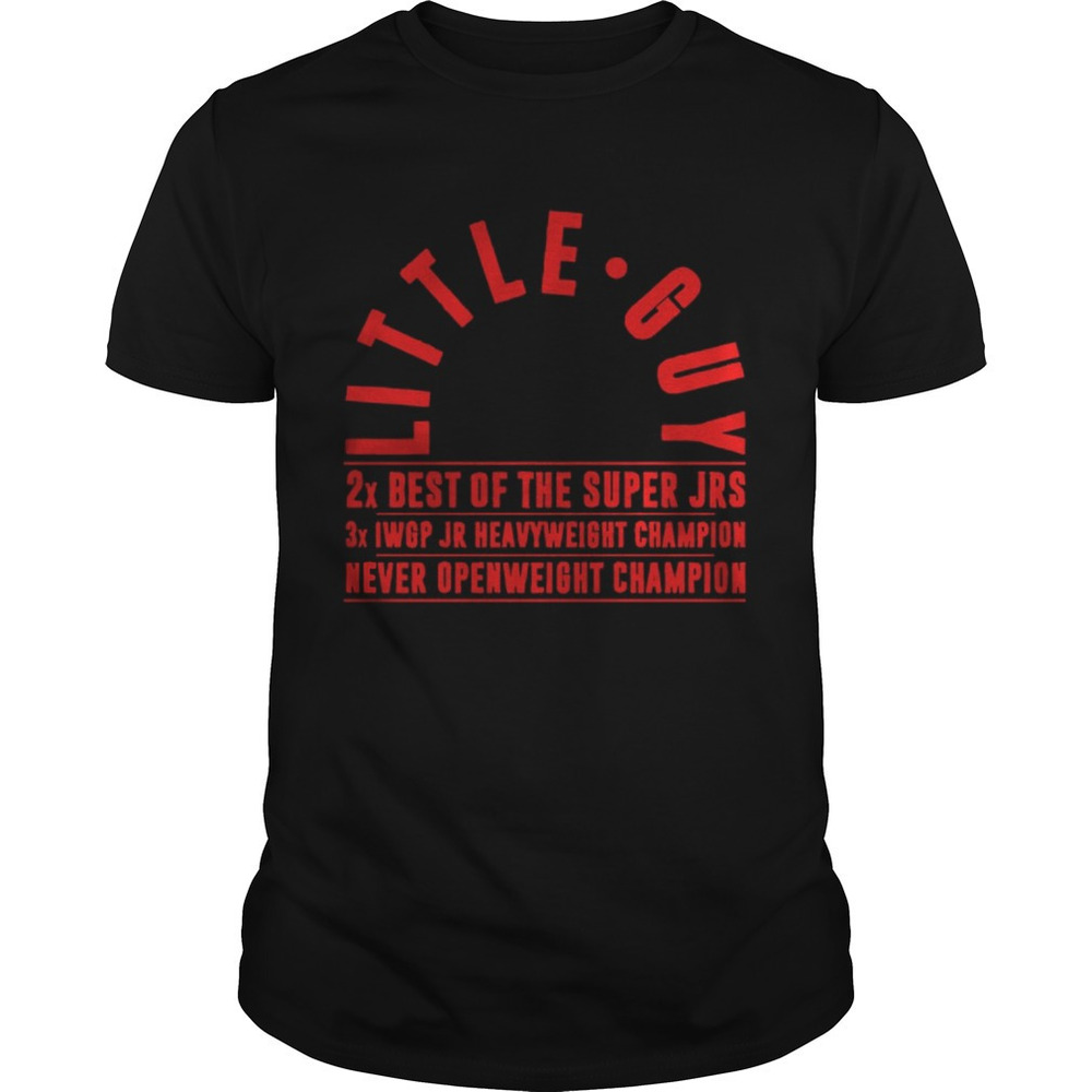 Little Guy 2X Best Of The Super Jrs 3X Iwgp Jr Heavyweight Champion Shirt